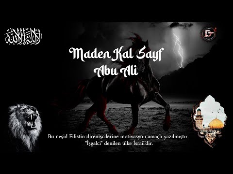 Maden Kal Sayf - Abu Ali | Nasheed | Neşid (Türkçe Çeviri) | ماض كالسف 2023