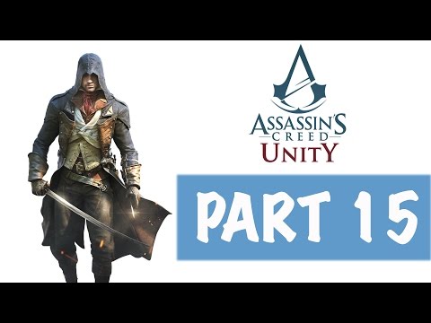 Assassin's Creed Unity Walkthrough Gameplay Part 15 No Commentary PS4 Xbox One PC