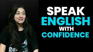 How to Speak English Without Fear | Build Confidence and Speak Fluently