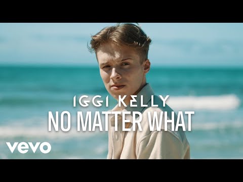 Iggi Kelly - No Matter What (Official Video)