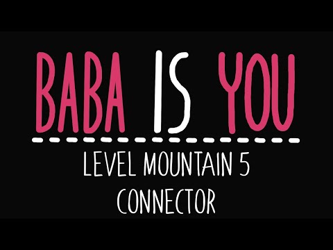 Baba is You - Level Mountain 5 - Connector - Solution