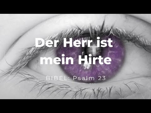 Der Herr ist mein Hirte (Psalm 23 Bibel) / Psalmen