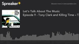 Episode 9 - Tony Clark and Killing Time – Take 2 (part 3 of 17)