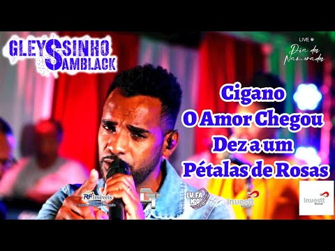 Cigano / O Amor Chegou / Dez a um / Pétalas de Rosas - ( Gleyssinho Samblack )