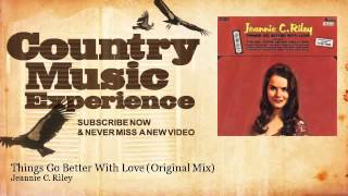 Jeannie C. Riley - Things Go Better With Love - Original Mix - Country Music Experience