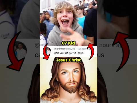 Connecting 67 kid to Jesus