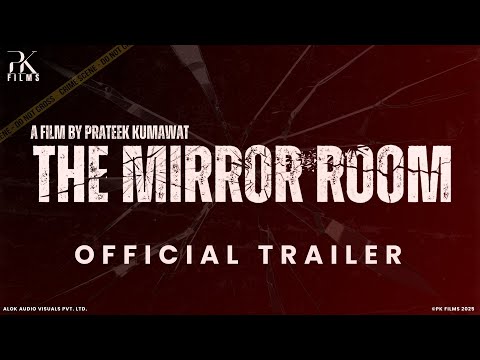 THE MIRROR ROOM | OFFICIAL TRAILER | PK FILMS