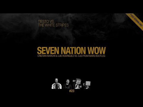 Tiësto Vs White Stripes - Seven Nation Wow (Cristian Marchi, Luis Rodriguez & Djs From Mars Bootleg)