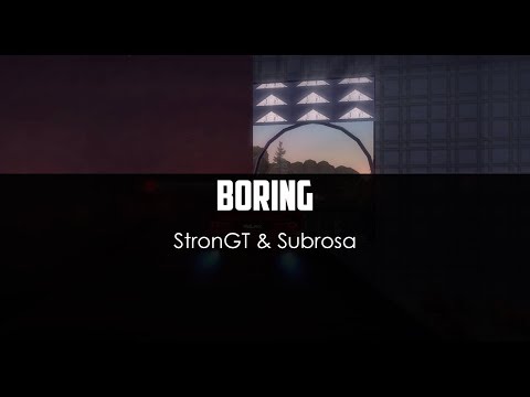 StronGT ft. Subrosa - Boring
