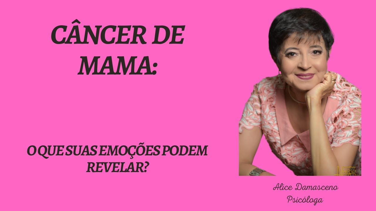 CÂNCER DE MAMA: O QUE SUAS EMOÇÕES PODEM REVELAR?
