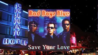 Aguarda tu Amor (Save Your Love) // Bad Boys Blue
