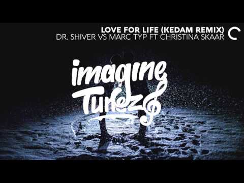 Dr. Shiver vs Marc Typ ft. Christina Skaar - Love For Life (Kedam Remix)[ITZ Premiere]