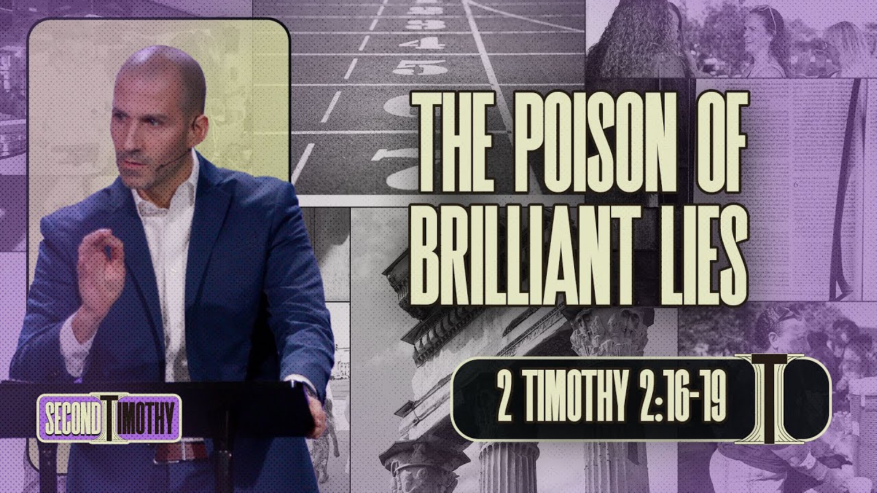 The Poison Of Brilliant Lies (2 Timothy 2:12) | Matthew Maher