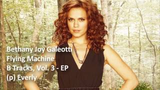 Bethany Joy Lenz | Flying Machine