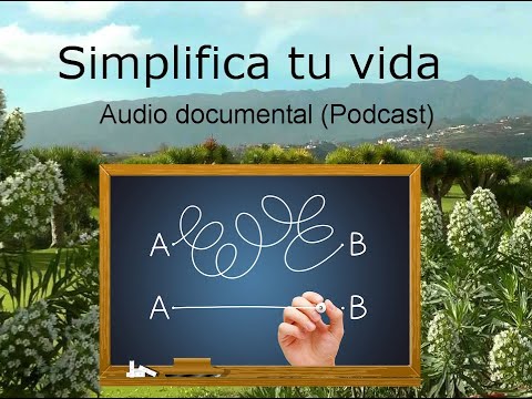 SIMPLIFY YOUR LIFE. Audio documentary