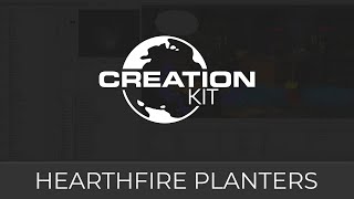 Creation Kit Tutorial (Creating Hearthfire Planters)