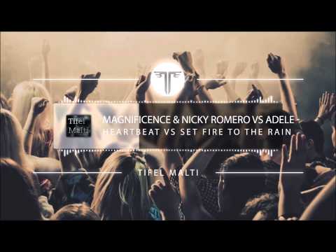 Magnificence & Nicky Romero vs Adele - Heartbeat vs Set Fire To The Rain