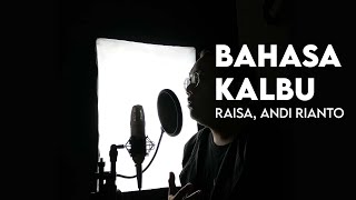 Download lagu Raisa, Andi Rianto - Bahasa Kalbu (Rantaone Cover) mp3