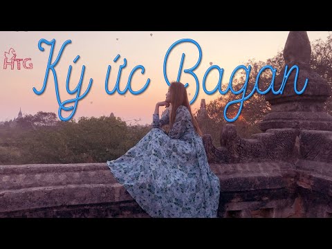Ký ức Bagan - Cuộc dạo chơi mơ màng đầy cảm xúc theo vòng quay mặt trời