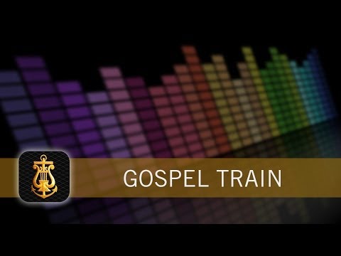 Gospel Train - Sea Chanters