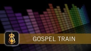 Gospel Train - Sea Chanters