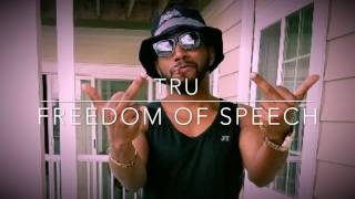 TRU X FREEDOM OF SPEECH