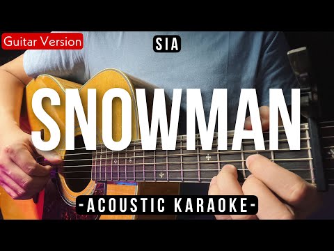 Snowman - Sia [Acoustic Karaoke]