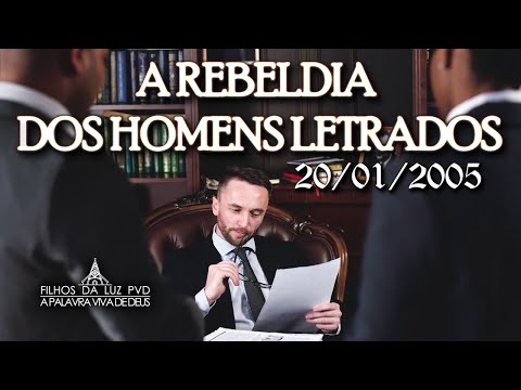 ✅Mensagem PVD 2465 - A rebeldia dos homens letrados