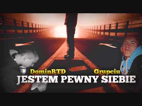 DominRTD/Grupciu - Jestem Pewny Siebie