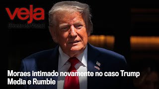 AO VIVO: Advogado da Trump Media fala a VEJA sobre intimação contra Moraes