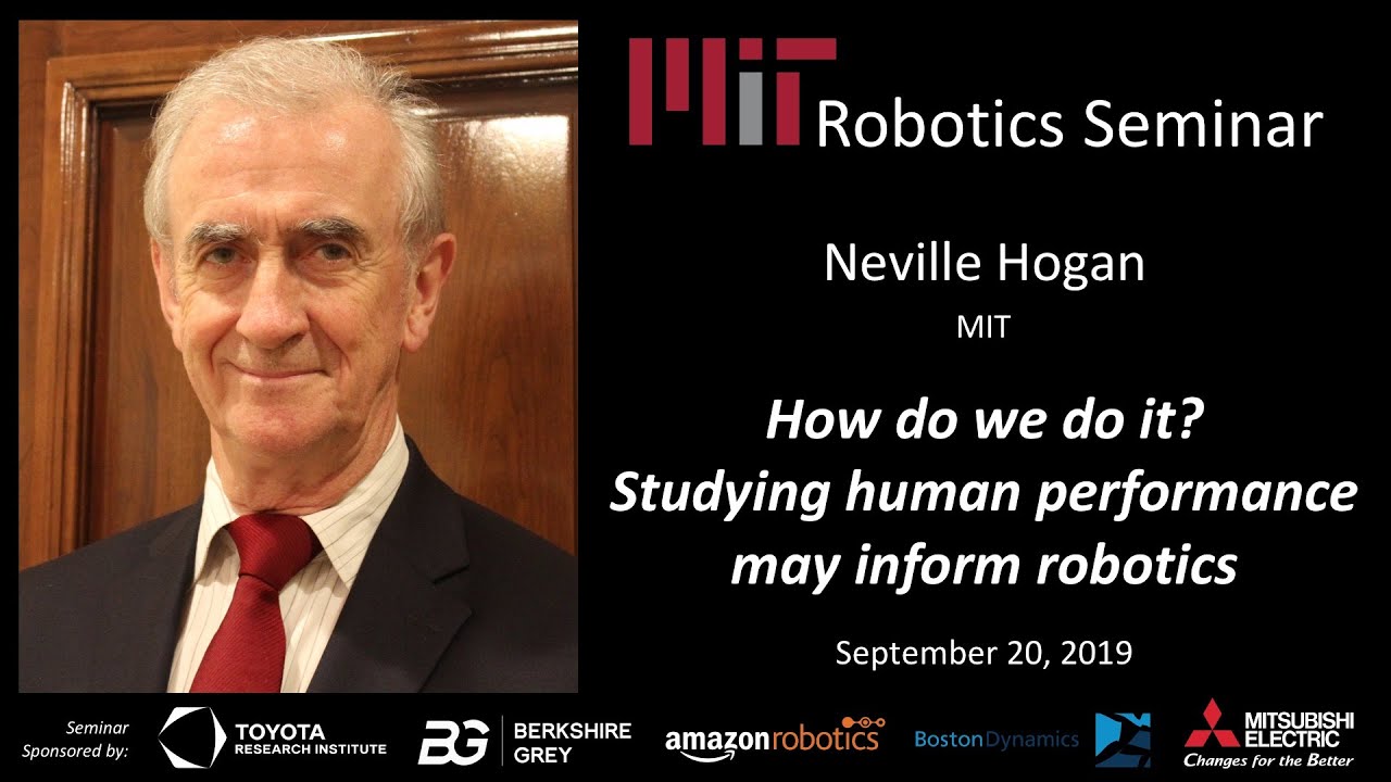 MIT Robotics - Neville Hogan - Studying human performance may inform robotics