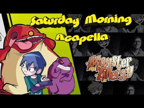 Monster Allergy Theme - Saturday Morning Acapella