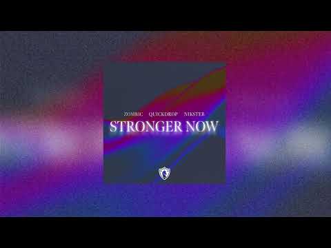 Zombic, Quickdrop & NIKSTER - Stronger Now