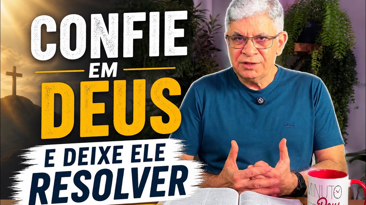 CONFIE EM DEUS E DEIXE ELE RESOLVER 
