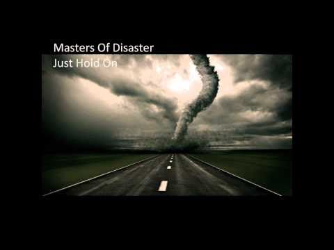 Masters Of Disaster - Just Hold On