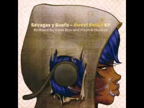 Savages Y Suefo - Sweet Relsih (Mash & Munkee Remix)