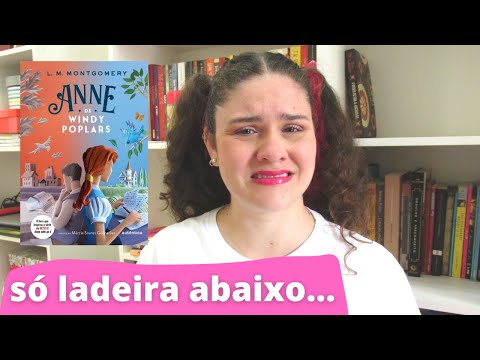 ? ANNE DE WINDY POPLARS, L. M. Montgomery | PROJETO LENDO ANNE