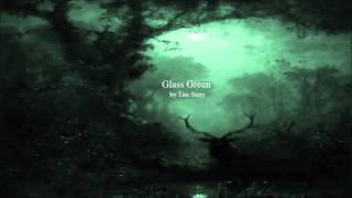 Tim Story | Glass Green