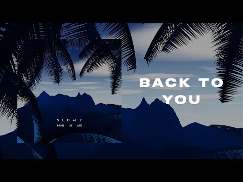 Slowz - Back To You (Official Audio)