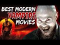 Top 15 BEST Modern VAMPIRE Movies