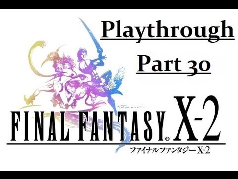 Final Fantasy X-2 Part 30 - The Heart of the Farplane - [HD]