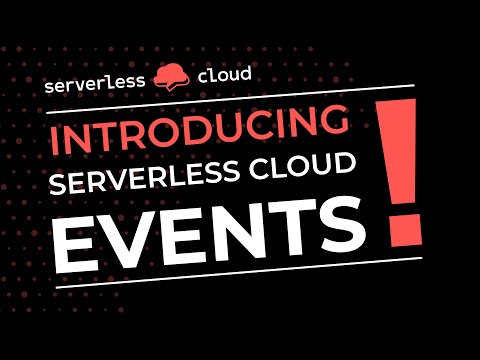 Introducing Serverless Cloud Events!