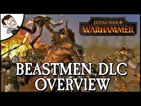 CALL OF THE BEASTMEN! Total War WARHAMMER Beastmen DLC Overview!