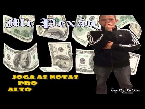 Mc Pexão   Joga as Notas pro Alto by Dj Jotta1