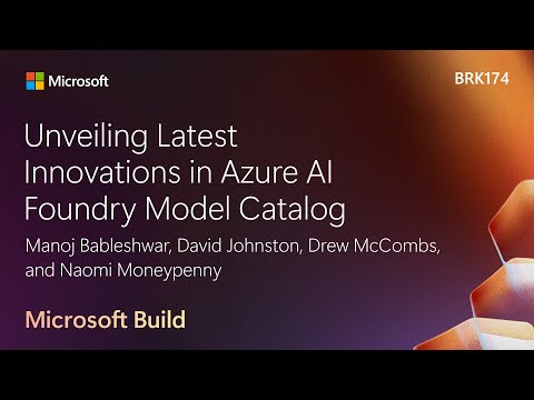 Unveiling Latest Innovations in Azure AI Foundry Model Catalog | BRK174
