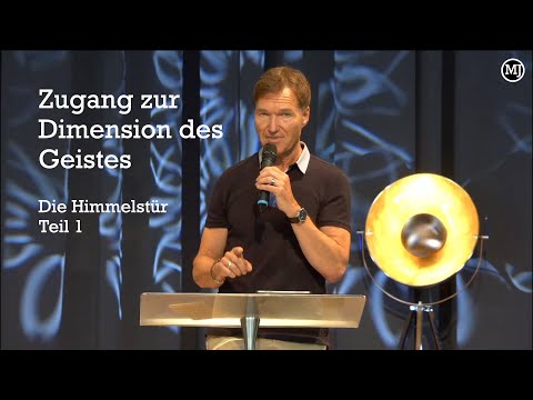 Zugang zur Dimension des Geistes - Die Himmelstür, Teil 1 I Matthias Jordan