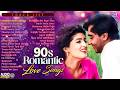 90s Romantic Love Songs Purane Gane 90s Hindi Song Old Hindi Sadabahar Songs Jukebox