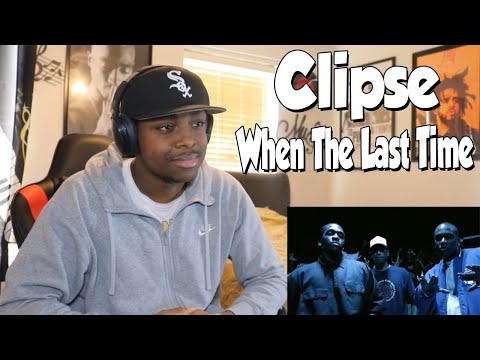 FIRST TIME HEARING Clipse - When The Last Time (REACTION)