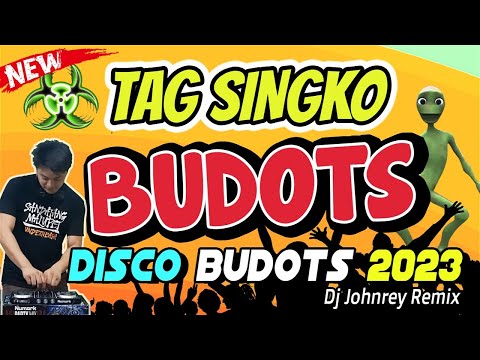 TAG SINGKO - BUDOTS REMIX - VIRAL BUDOTS 2023 - DJ JOHNREY DISCO MIX