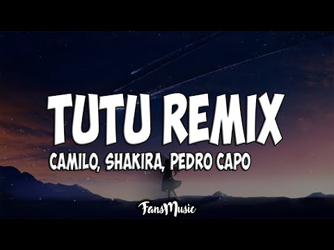 Tutu Remix (Letra/Lyrics) - Camilo, Shakira, Pedro Capo